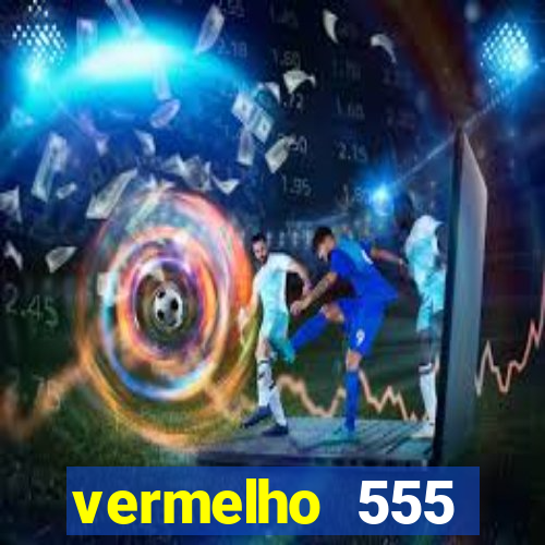 vermelho 555 plataforma de jogos